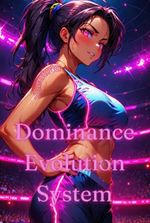 Dominance Evolution System: Sweat, Sex, and Streetball