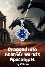 Dragged into Another World's Apocalypse - A LitRPG Story