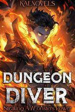 Dungeon Diver: Stealing A Monster’s Power