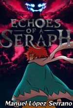 Echoes of a Seraph