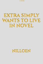 Extra simply wants to live in Novel