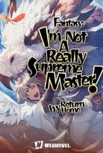 Fantasy: I’m Really Not A Supreme Master!