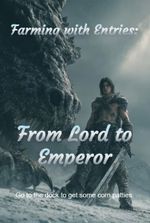 Farming with Entries: From Lord to Emperor