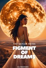 Figment of Dreams - The Skylar Rains Series I