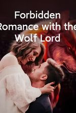 Forbidden Romance with the Wolf Lord