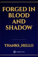 Forged in Blood and Shadow