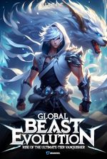 Global Beast Evolution: Rise Of The Ultimate-tier Vanquisher