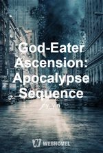 God-Eater Ascension: Apocalypse Sequence