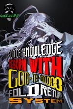God of Knowledge: Reborn With God-Tier 100,000x Fold Return System