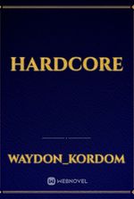 HARDCORE