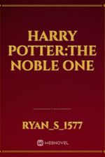 Harry Potter:The Noble One