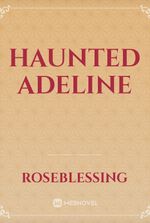 Haunted Adeline