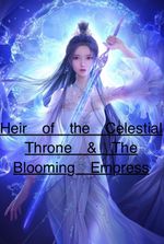 Heir Of The Celestial Throne & The Blooming Empress