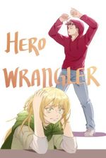Hero Wrangler [An Isekai Horror/Tragedy]