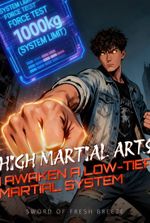 High Martial Arts: I Awaken a Low-Tier Martial System