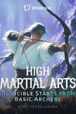 High Martial Arts: Invincible Starts from Basic Archery