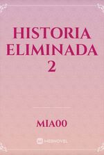 Historia eliminada 2