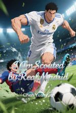 I Am Scouted by Real Madrid