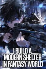 I Build a Modern Shelter in Fantasy World