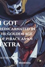 i got reincarnated in the golden age of piracy as an extra