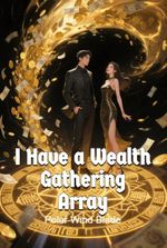 I Have a Wealth Gathering Array