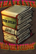 I Have Even Read the Rulebook!