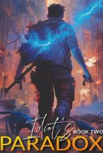 Idiot’s Paradox: A LitRPG Apocalyptic Adventure [Book 1 Complete]