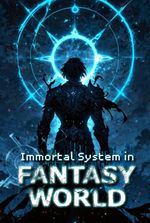 Immortal System in Fantasy World