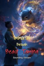 Immortal through Beast Taming