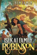 Isekai Family Robinson: A slow-burn Isekai