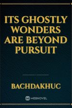 Its Ghostly Wonders Are Beyond Pursuit