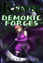 Keeper Of Demonic Forces [A Paranormal Vigilante Action Fantasy Story]