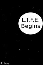 L.I.F.E. Begins (Book 1 - Complete)