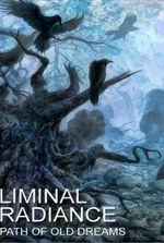Liminal Radiance: Path Of Old Dreams