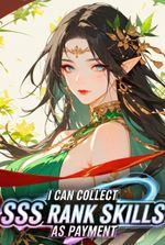 Limitless Fortune: I Collect SSS-Rank Skills as Payment
