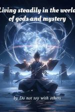 Living steadily in the world of gods and mystery