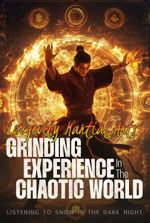 Longevity Martial Arts: Grinding Experience in the Chaotic World