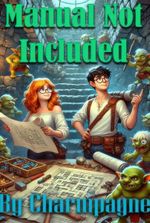 Manual Not Included (Dungeon Building, LitRPG, Isekai)