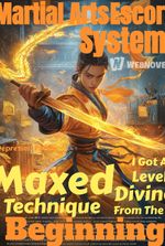 Martial Arts Escort System: I Got A Maxed Level Divine Technique From The Beginning