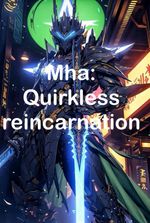 MHA:Quirkless reincarnation