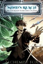 Mind's Reach [ LitRPG, unique class, weak to strong, dungeons ]