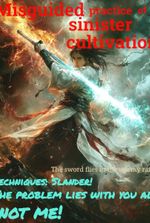 Misguided practice of sinister cultivation techniques: Slander! The problem lies with you all, not me!