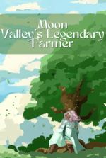 Moon Valley's Legendary Farmer