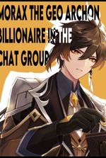 Morax the Geo Archon: Billionaire in the Chat Group