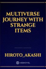 Multiverse Journey With Strange Items