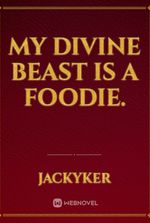 My divine beast is a foodie.