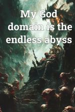My God domain is the endless abyss