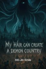 My Hair Can Create a Demon Country