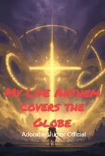 My Life Anthem Covers the Globe