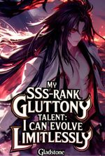 My SSS-Rank Gluttony Talent: I Can Evolve Limitlessly